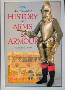 The unused book of An Illustrated History of Arms and Armour by Ashdown, reprint of 1908, 384 pages. Price 55 euro