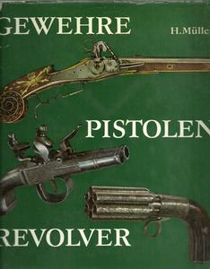 The book Gewehre, Pistole, Revolver by Muller, 225 pages. Price 30 euro