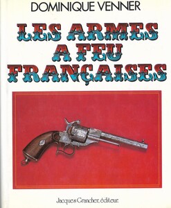 The Book LES ARMES A FUE FRANCAISES by DOMINIQUE VENNER. 340 pages. In very good condition. Price 25 euro