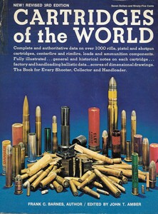 The Book: Cartridges of the World, 3rd Edition. By Frank C. Barnes and John T. Amber. 400 pages. In good condition. Price 20 euro
