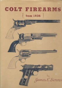The Book: COLT FIREARMS from 1836 by James E. Serven. 400 pages. In very good condition. Price 60 euro.