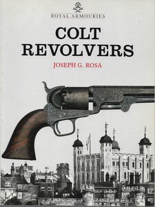 The book COLT REVOLVERS AND THE TOWER OF LONDON by Joseph G. Rosa. 72 pages. Price 25 euro.