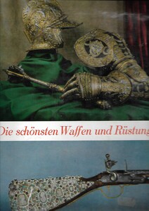 The book Die schonsten Waffen und Rustungen, 251 pages. Price 55 euro