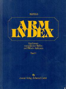 The book Musters ARM INDEX, Ergebnnisse Europäise Waffen- und Militaria-Auktionen, Band 1, Journal Verlag 1980,  425 pages. Price 40 euro