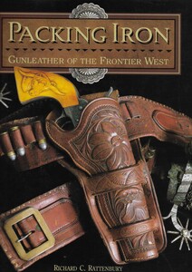 The Book: Packing Iron, Gunleather of the Frontier West by Richard C. Rattenbury. 216 pages. In very good condition. Price 60 euro.