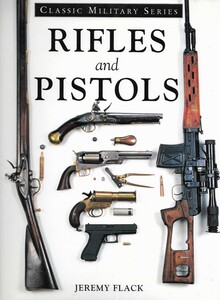 The Book: Rifles and Pistols by Jeremy Flack. 96 pages. Price 15 euro