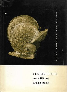 The book: Staatliche Kunstsammlungen Dresden, Historisches Museum Dresden. 58 pages. In very good condition. Price 10 euro