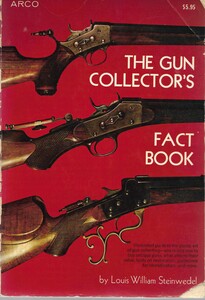 The book THE GUN COLLECTOR'S FACT BOOK By Louis William Steinwedel. 217 pages. Price 20 euro.