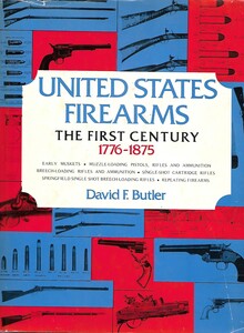 The book UNITED STATES FIREARMS, THE FIRST CENTURY, 1776-1875 by David F. Butler. 250 pages. Price 60 euro.