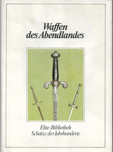 The Book: Waffen des Abendlandes by Alfred P. Zeller. 159 pages. Price 15 euro.