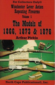 The Book: Winchester Lever Action Repeating Arms Volume 1, The Models 1866, 1873 & 1876. By Arthur Pirkle. 206 pages. In very good condition. Price 20 euro.