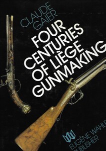 The rare book FOUR CENTURIES OF LIEGE GUNMAKING by CLAUDE GAIER. English version, 287 pages. Price 75 euro